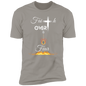 Faith Over Fear - Christian believer | T-Shirt