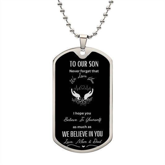 Son - Believe in Yourself , love Mom & Dad | Dog Tag Necklace
