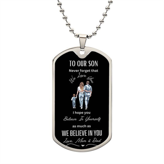 Son - Believe in Yourself, Love Mom & Dad