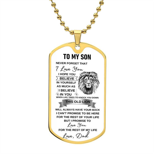 Son - This old Lion will always have your back, love dad