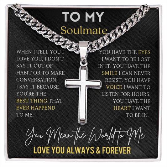 Soulmate - You mean the World to me | Personalized Steel Cross Necklace on Cuban Chain w/ MC